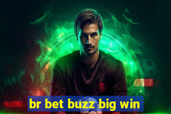 br bet buzz big win